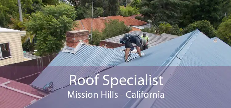 Roof Specialist Mission Hills - California
