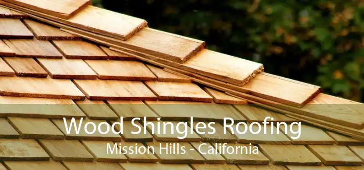 Wood Shingles Roofing Mission Hills - California